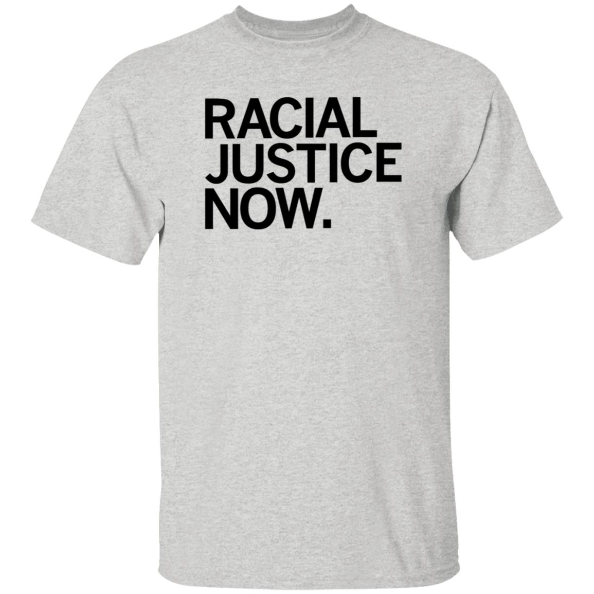 Racial Justice Now Shirt Hoodie Sweatshirt Raygun Store - Teechipus