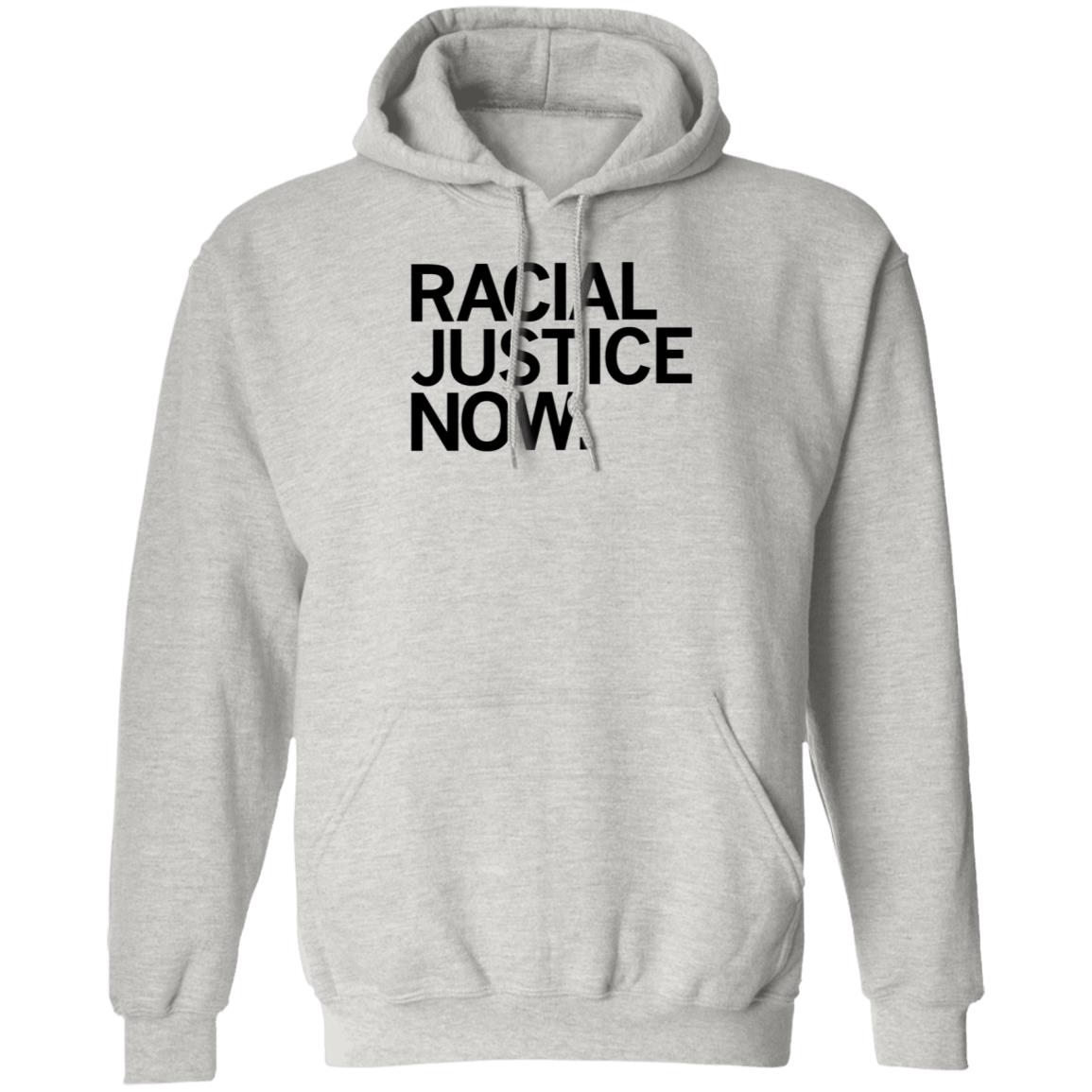 Racial Justice Now Shirt Hoodie Sweatshirt Raygun Store - Teechipus