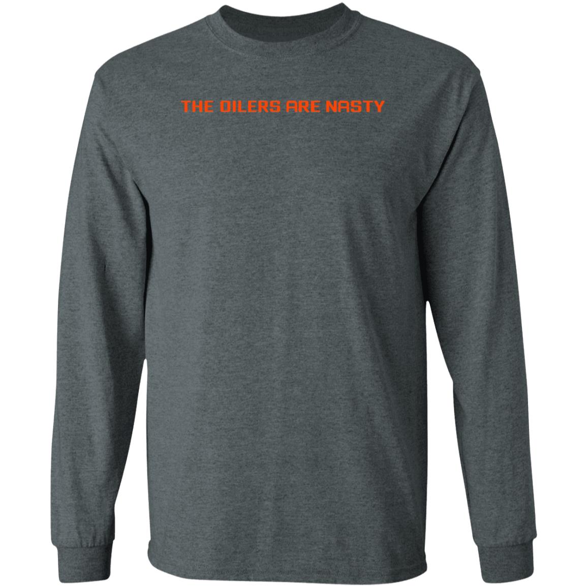 The Oilers Are Nasty Shirt Heatdaddy Merch Oilers Are Nasty Shirt - Teechipus