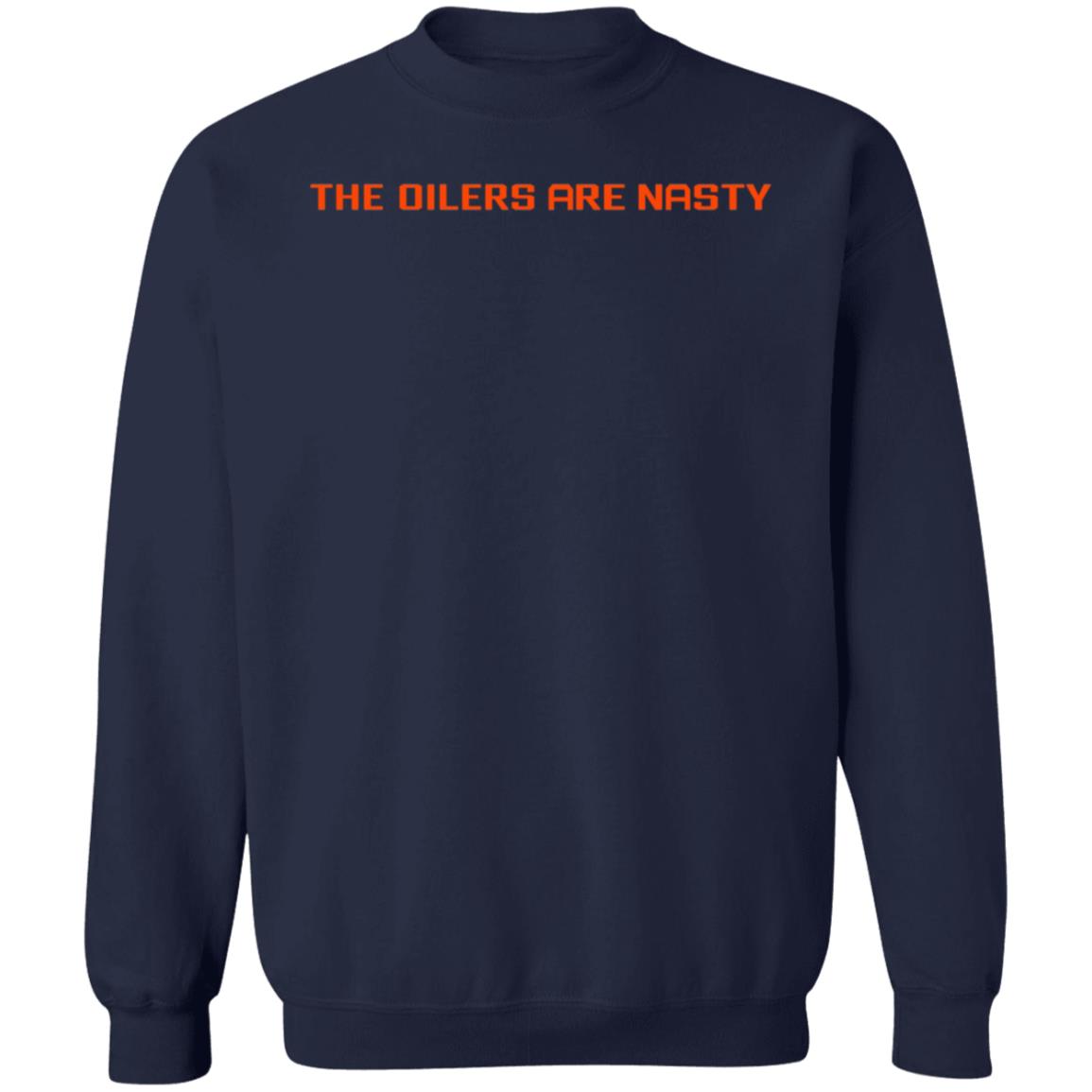 The Oilers Are Nasty Shirt Heatdaddy Merch Oilers Are Nasty Shirt - Teechipus