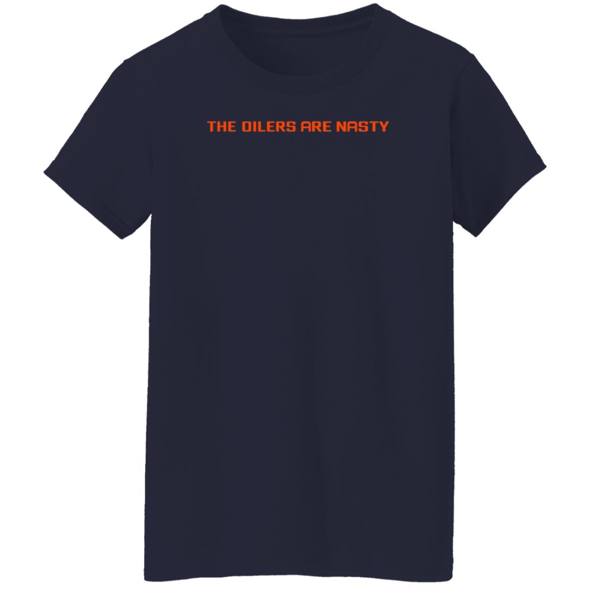 The Oilers Are Nasty Shirt Heatdaddy Merch Oilers Are Nasty Shirt - Teechipus