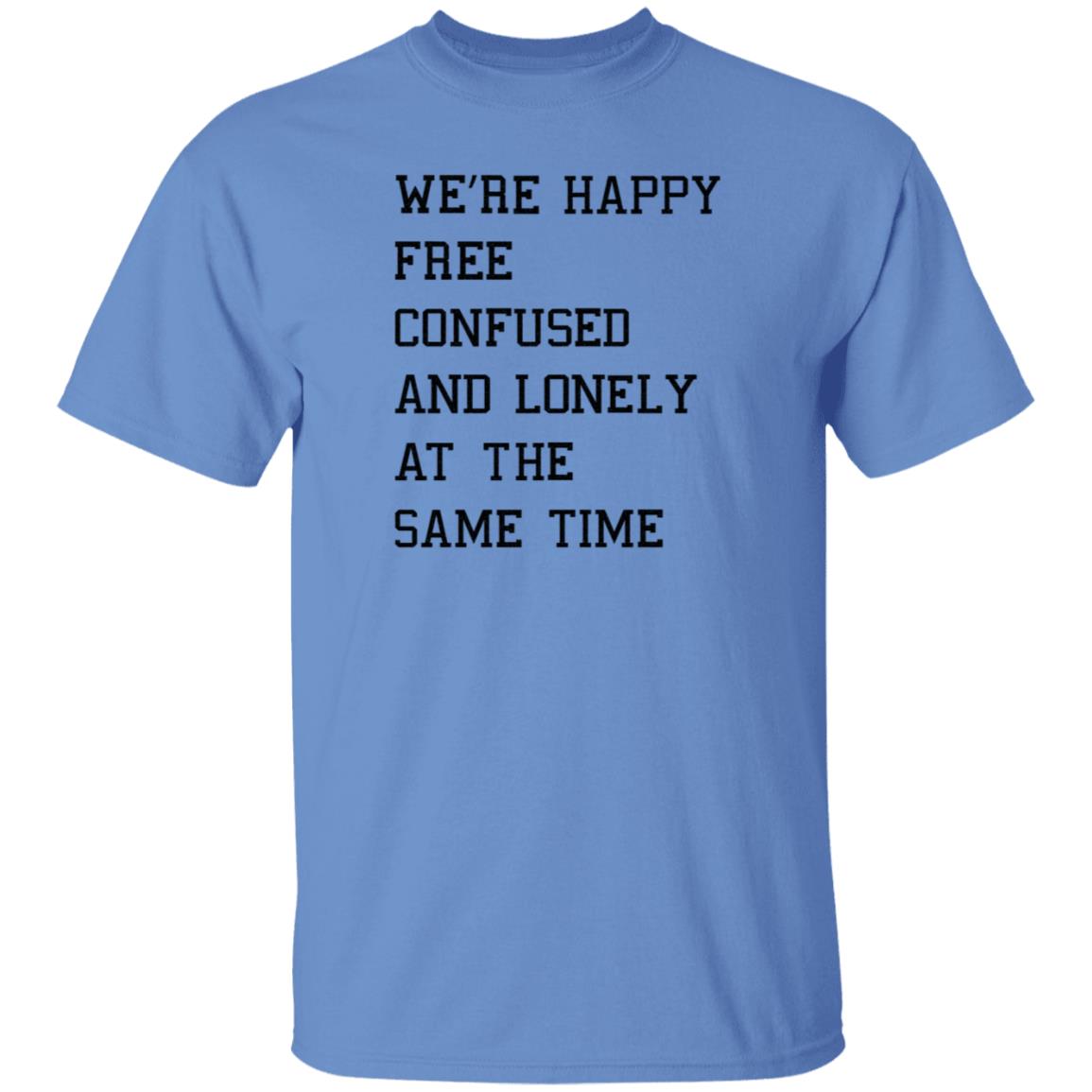 We're Happy Free Confused And Lonely At The Same Time Shirt Hoodie Sweatshirt Taylor Swift - Teechipus