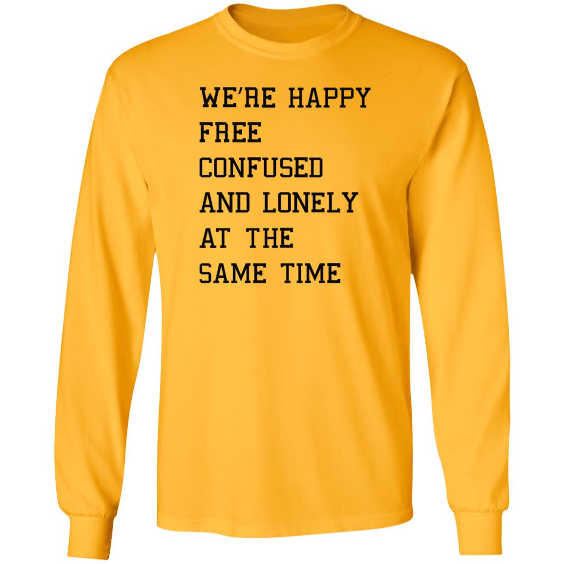 We're Happy Free Confused And Lonely At The Same Time Shirt Hoodie Sweatshirt Taylor Swift - Teechipus