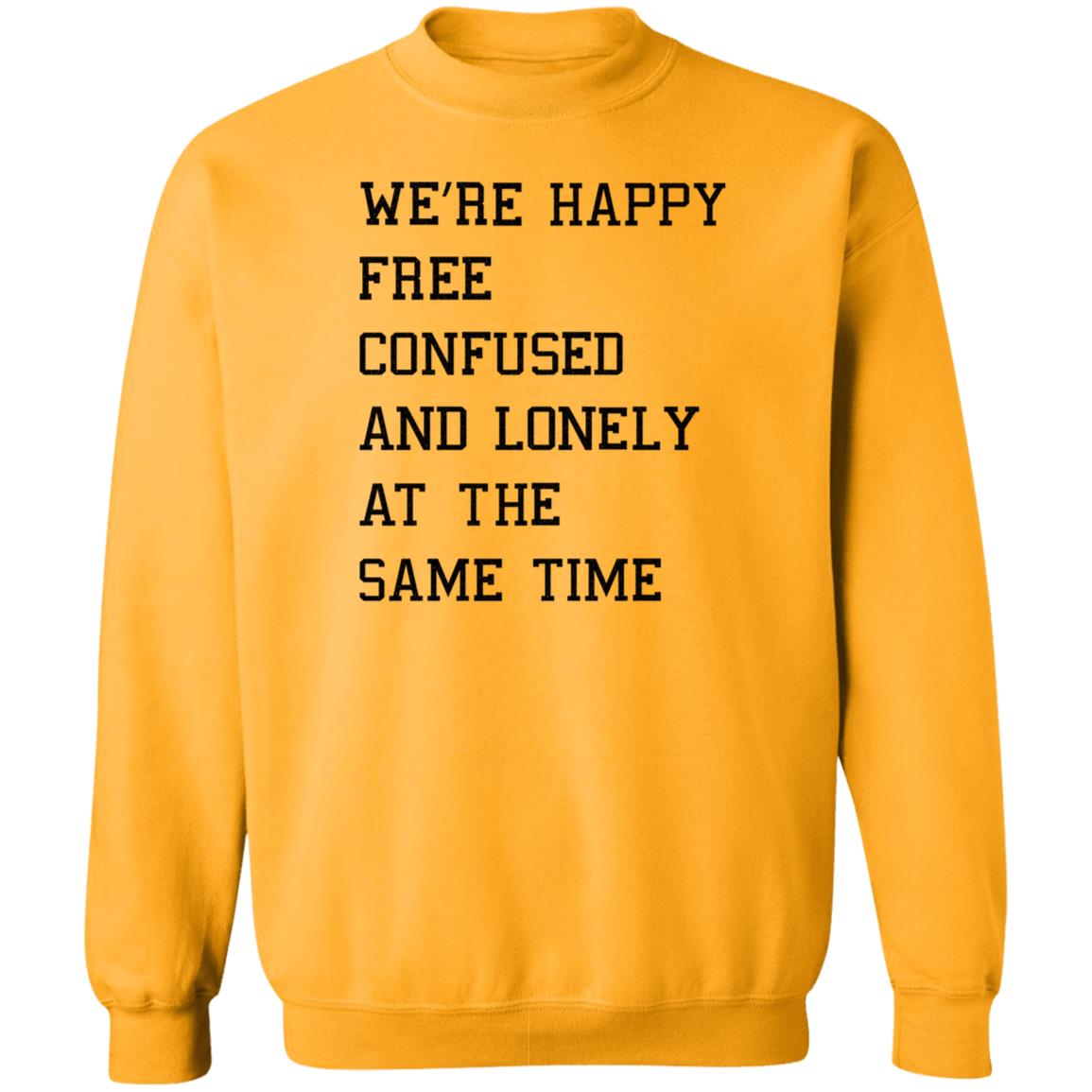 We're Happy Free Confused And Lonely At The Same Time Shirt Hoodie Sweatshirt Taylor Swift - Teechipus