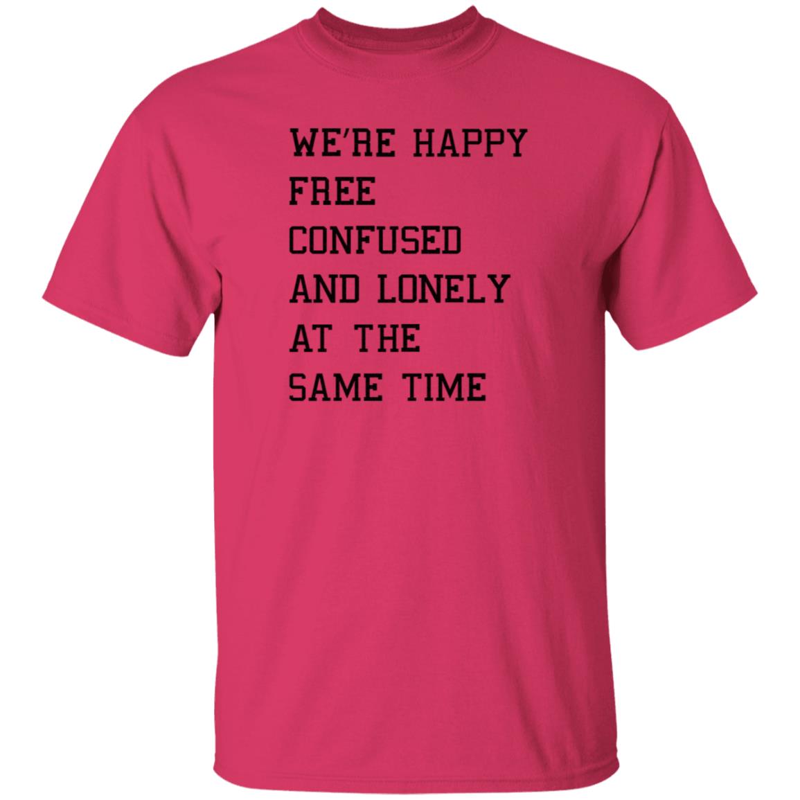 We're Happy Free Confused And Lonely At The Same Time Shirt Hoodie Sweatshirt Taylor Swift - Teechipus
