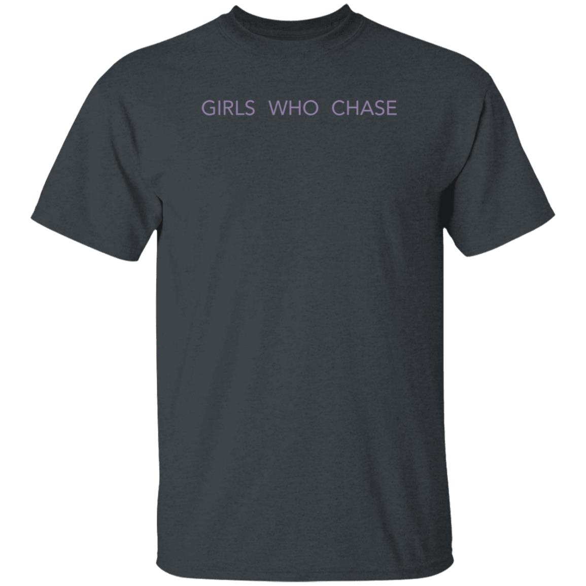 Girls Who Chase Shirt Wxpaigeyypopp Girls Who Chase Shirt Hoodie Sweatshirt - Teechipus