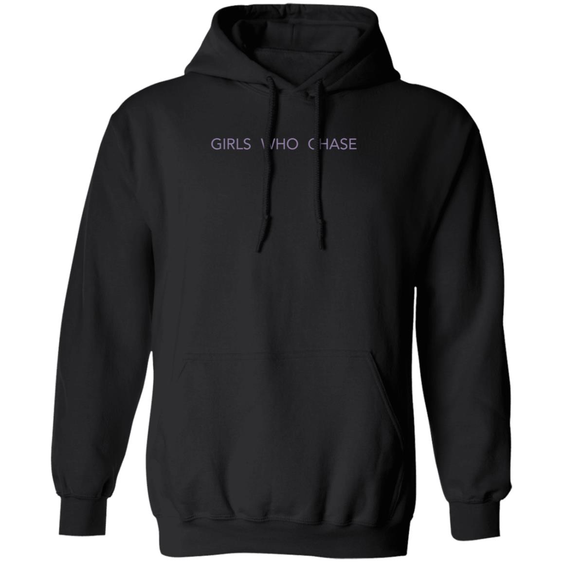 Girls Who Chase Shirt Wxpaigeyypopp Girls Who Chase Shirt Hoodie Sweatshirt - Teechipus