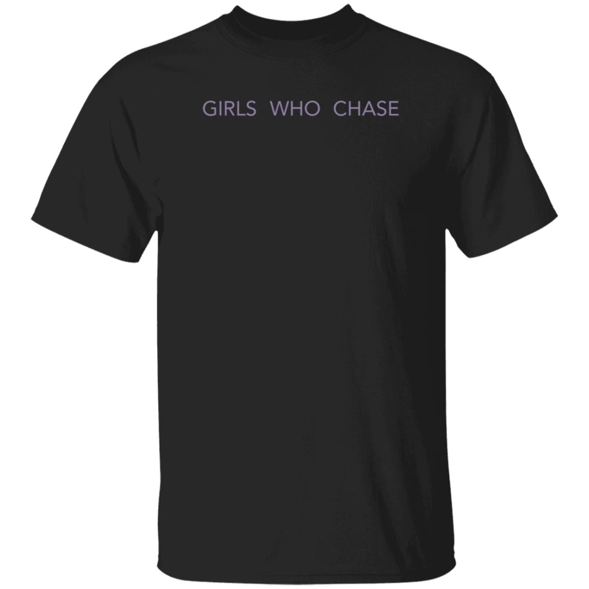 Girls Who Chase Shirt Wxpaigeyypopp Girls Who Chase Shirt Hoodie Sweatshirt - Teechipus
