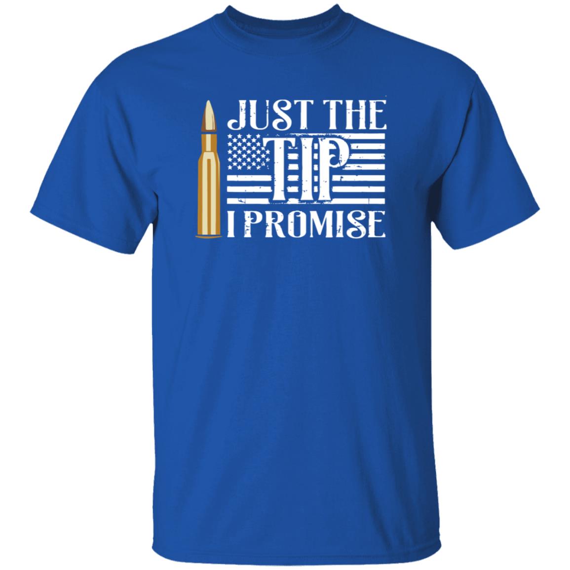 Just The Tip I Promise Shirt Printed Kicks Merch - Teechipus