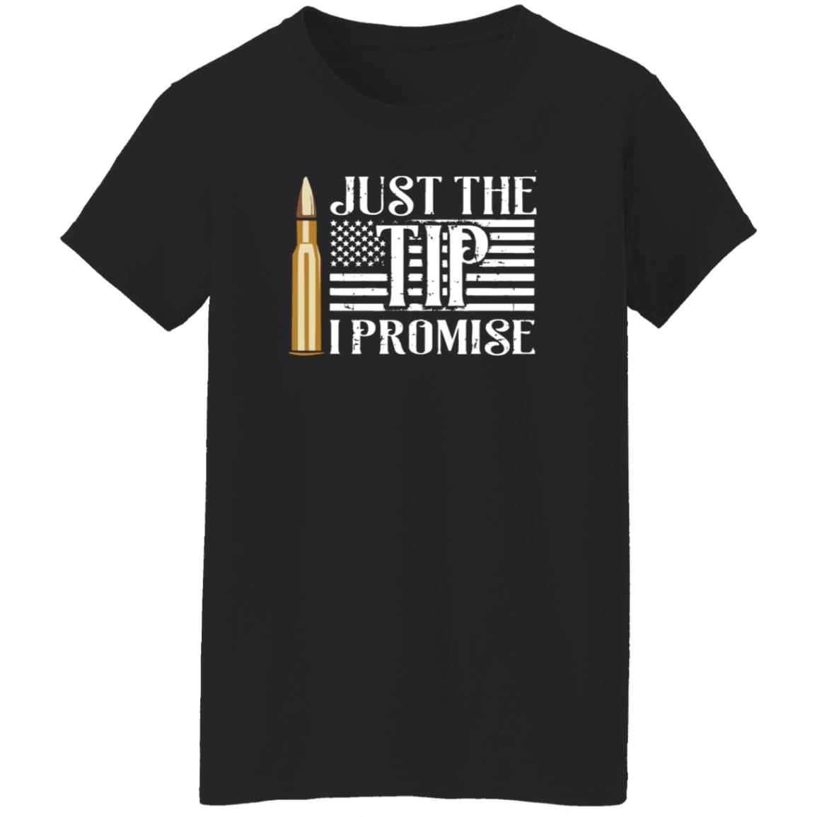 Just The Tip I Promise Shirt Printed Kicks Merch - Teechipus