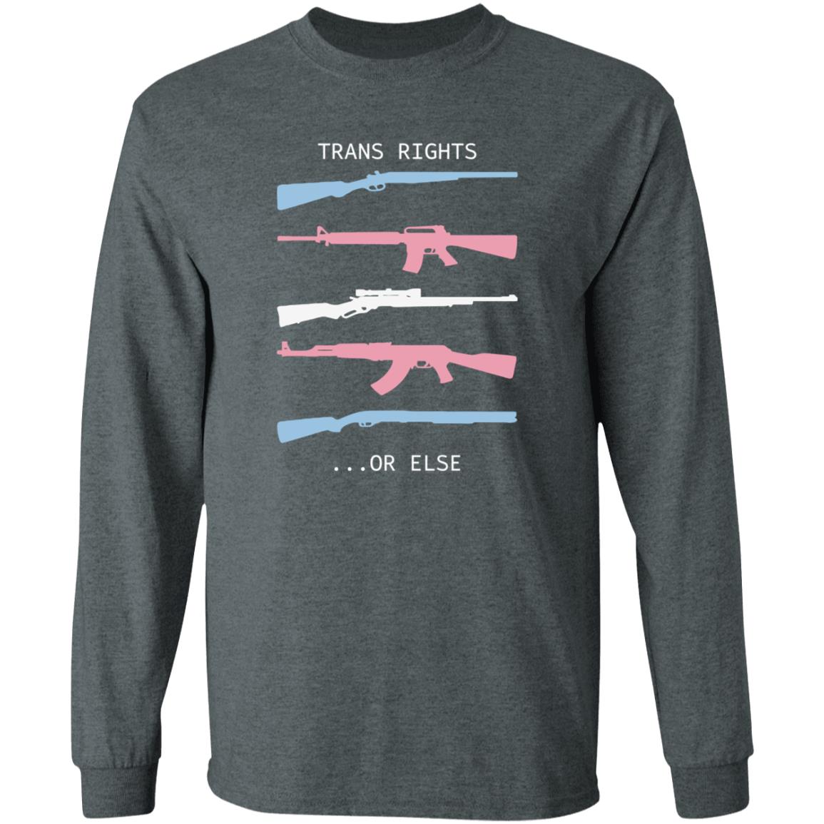 Trans Rights Or Else Shirt Hoodie Sweatshirt Shirtbimbo Store - Teechipus