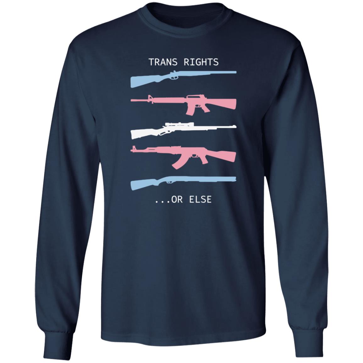 Trans Rights Or Else Shirt Hoodie Sweatshirt Shirtbimbo Store - Teechipus