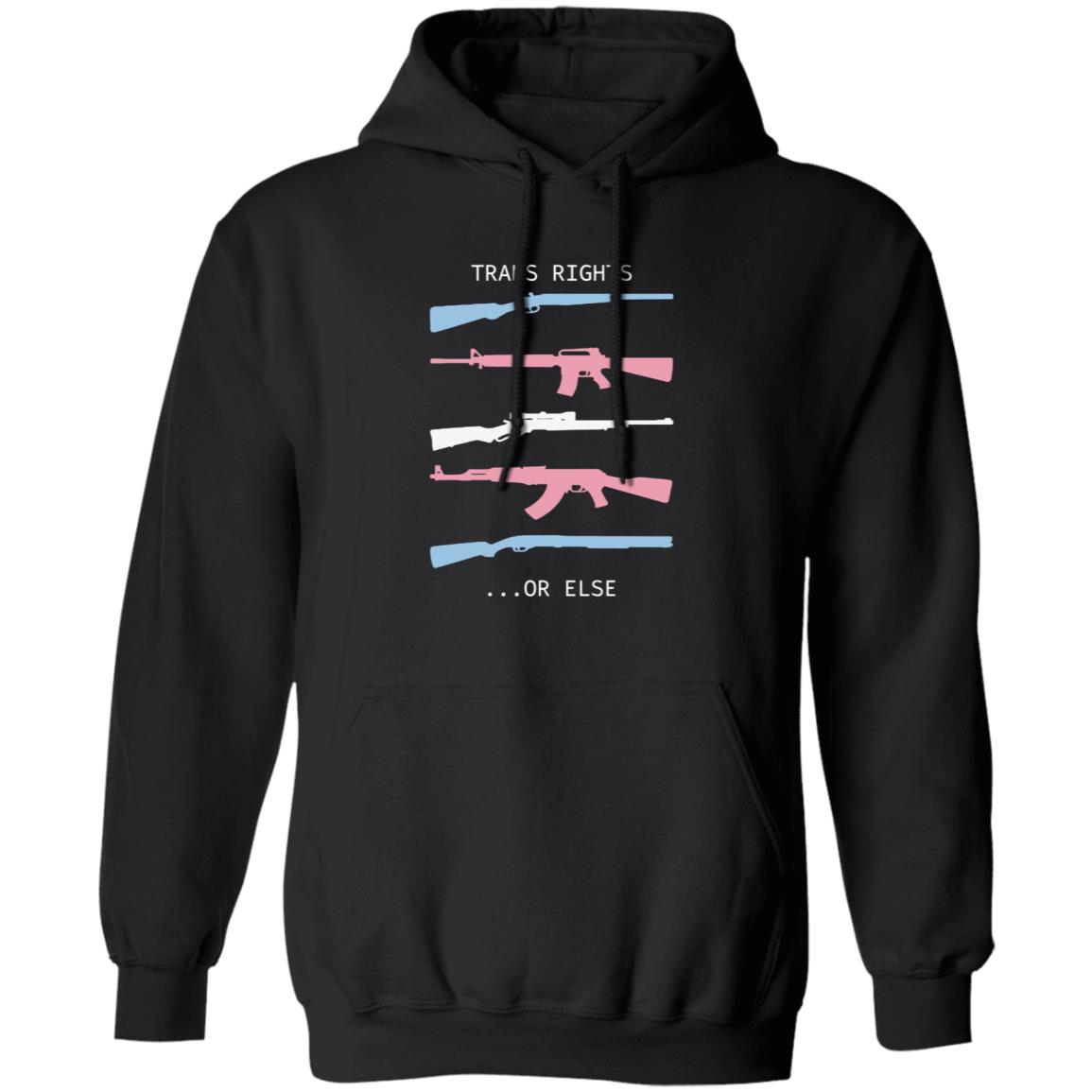 Trans Rights Or Else Shirt Hoodie Sweatshirt Shirtbimbo Store - Teechipus