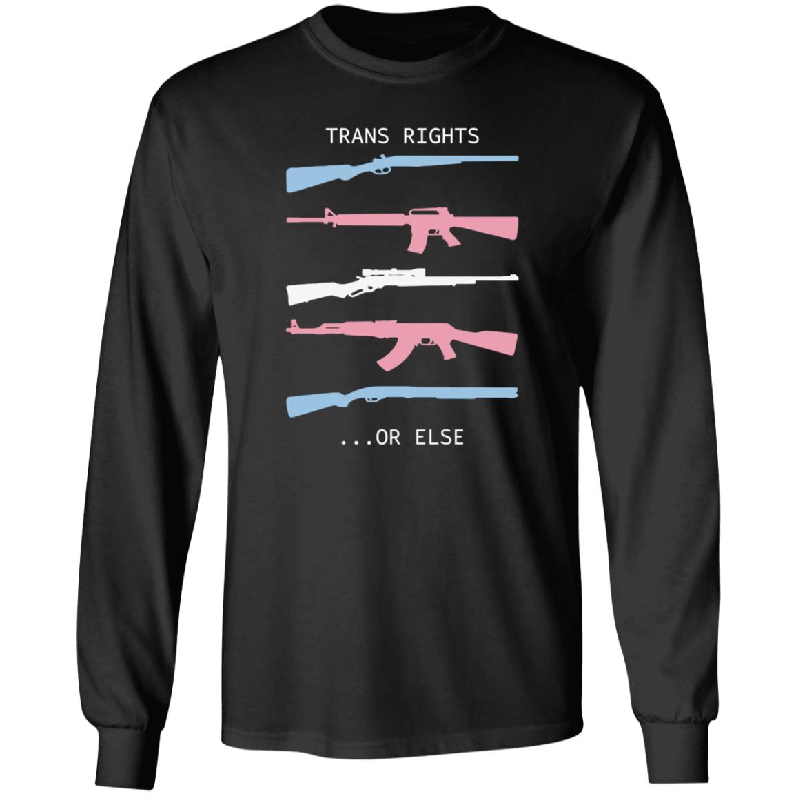 Trans Rights Or Else Shirt Hoodie Sweatshirt Shirtbimbo Store - Teechipus