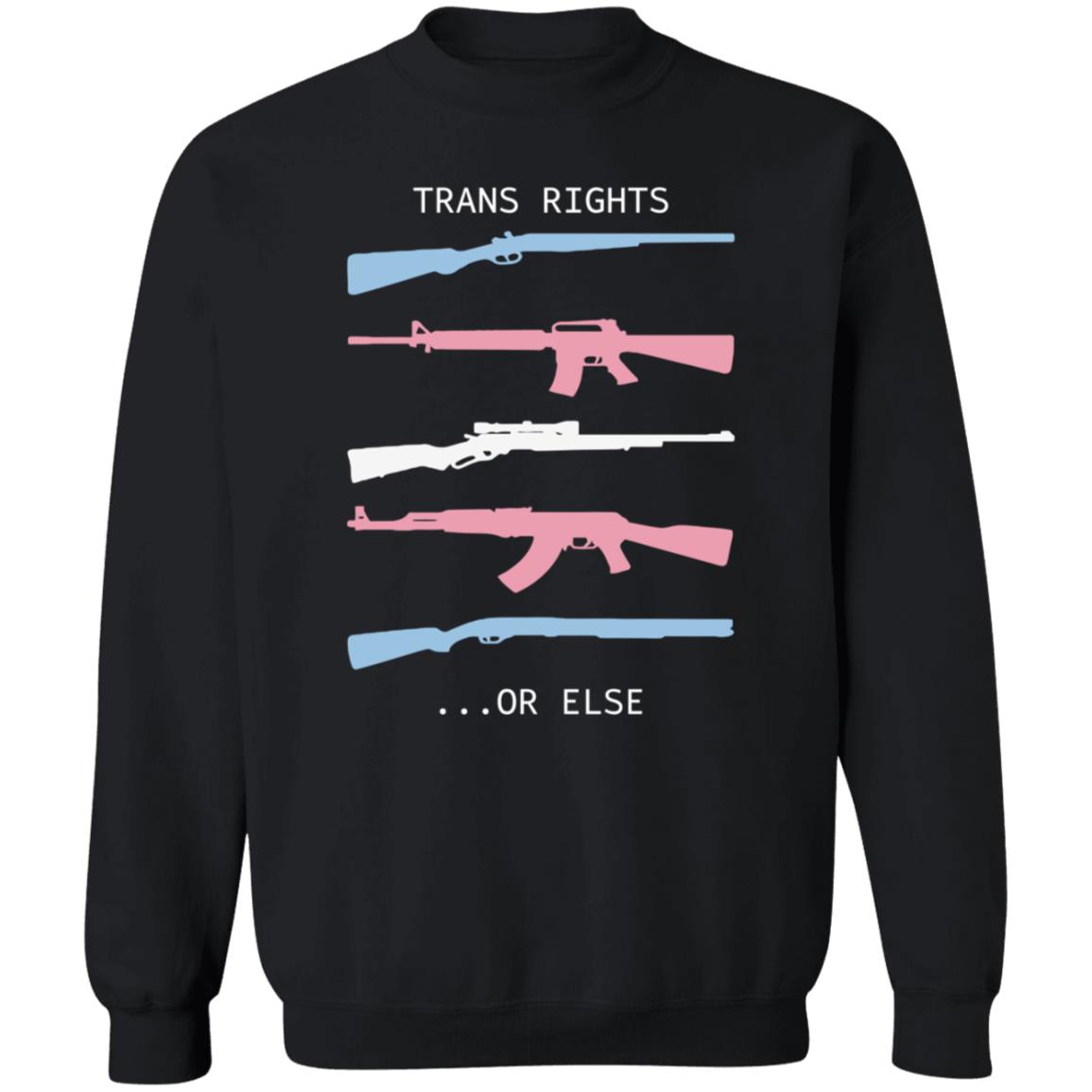 Trans Rights Or Else Shirt Hoodie Sweatshirt Shirtbimbo Store - Teechipus