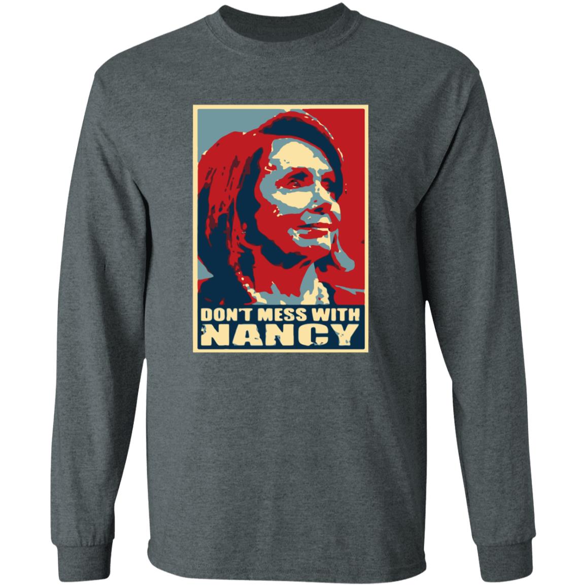 Don't Mess With Nancy Shirt - Teechipus