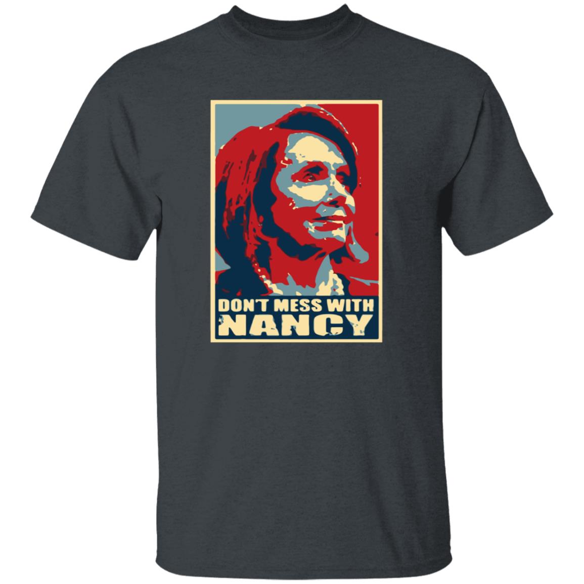 Don't Mess With Nancy Shirt - Teechipus