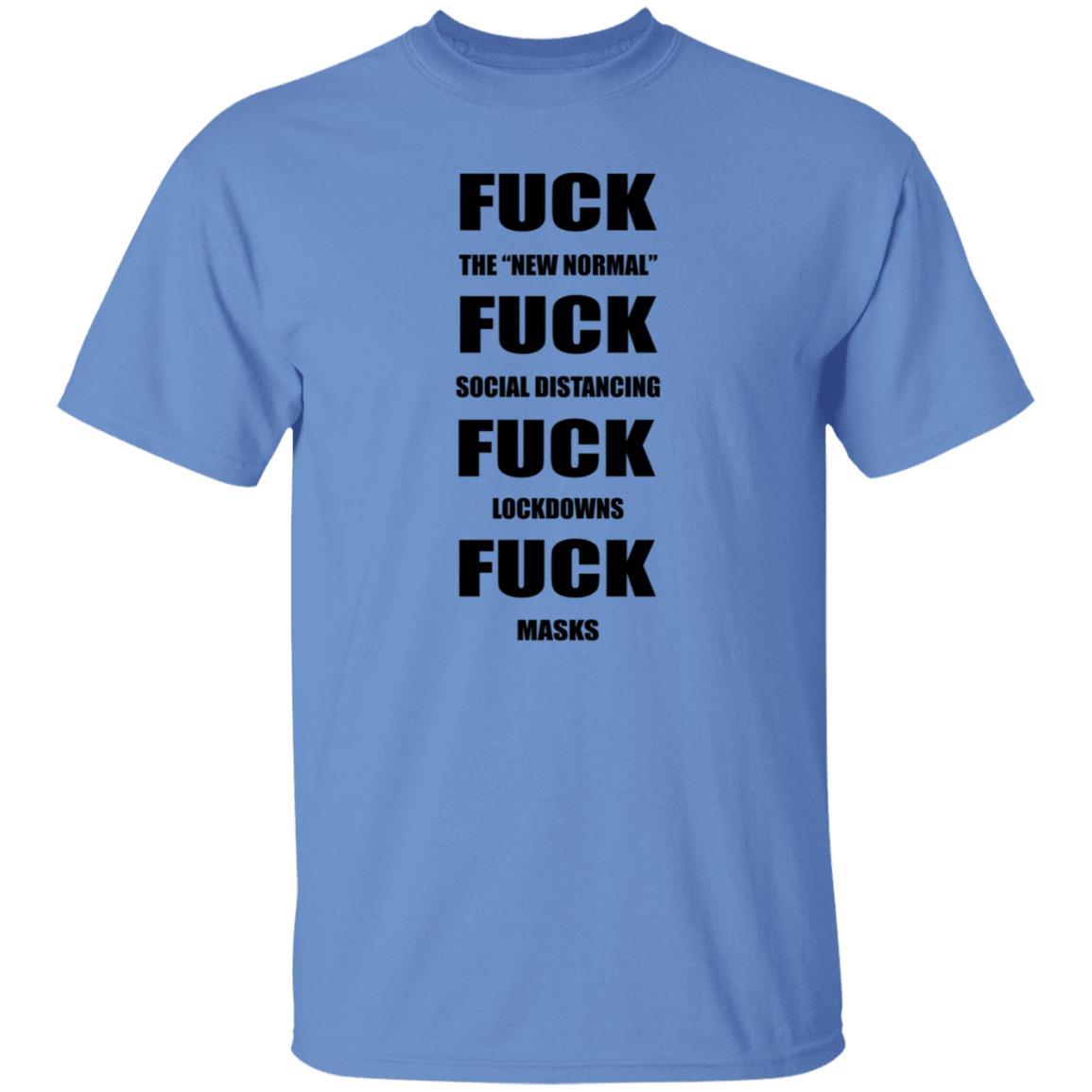 Fuck The New Normal Fuck Social Distancing Fuck Lockdowns Fuck Masks Hoodie Shirt Sweatshirt - Teechipus