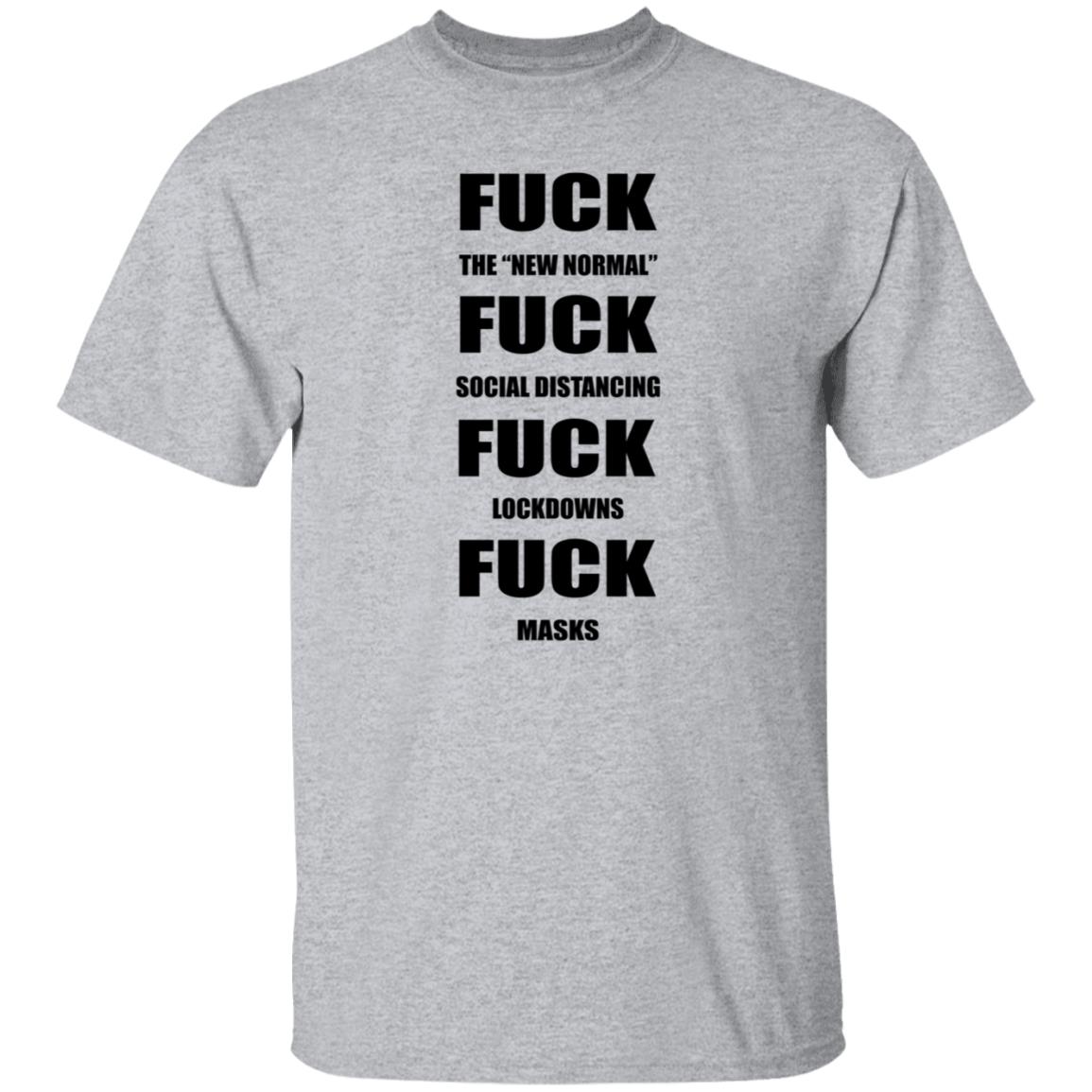 Fuck The New Normal Fuck Social Distancing Fuck Lockdowns Fuck Masks Hoodie Shirt Sweatshirt - Teechipus