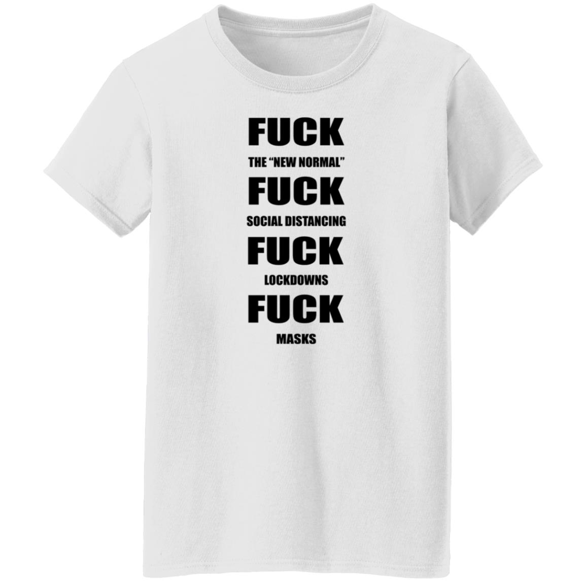 Fuck The New Normal Fuck Social Distancing Fuck Lockdowns Fuck Masks Hoodie Shirt Sweatshirt - Teechipus