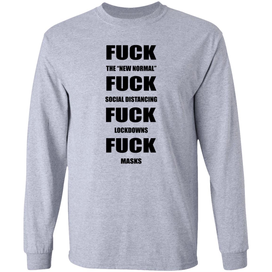 Fuck The New Normal Fuck Social Distancing Fuck Lockdowns Fuck Masks Hoodie Shirt Sweatshirt - Teechipus