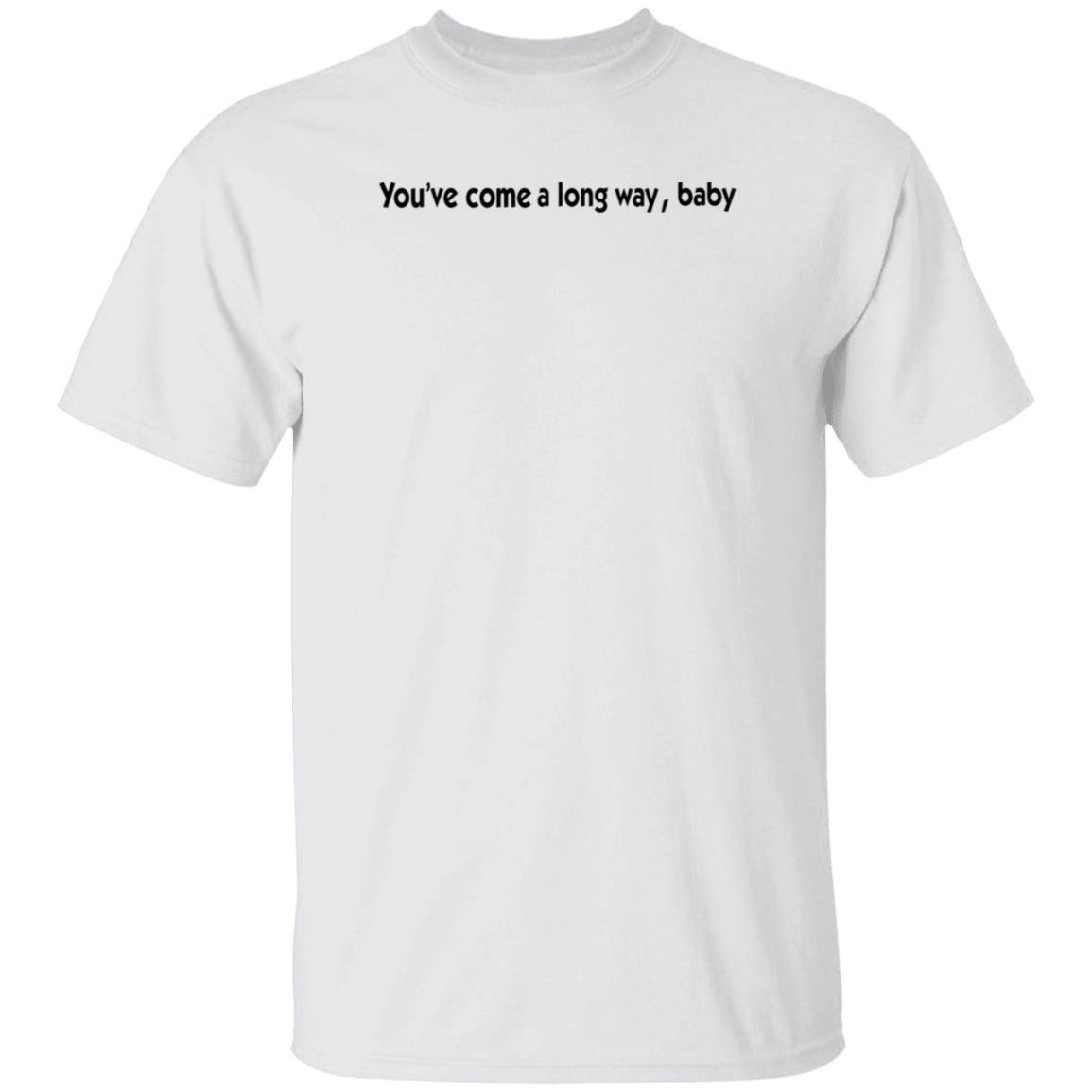 You've Come A Long Way Baby Shirt Shannonislive's Artist Shop - Teechipus