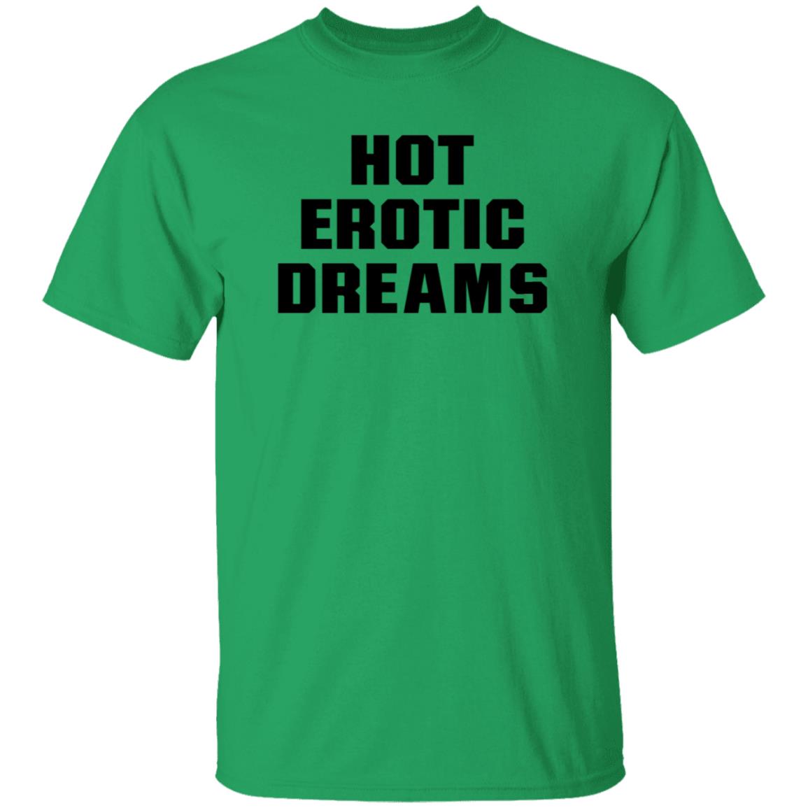 Hot Erotic Dreams Shirt Ray Snarls Hot Erotic Dreams Shirt Hoodie Sweatshirt - Teechipus
