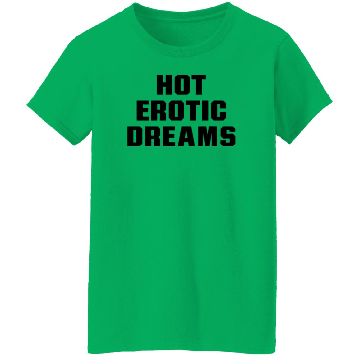 Hot Erotic Dreams Shirt Ray Snarls Hot Erotic Dreams Shirt Hoodie Sweatshirt - Teechipus