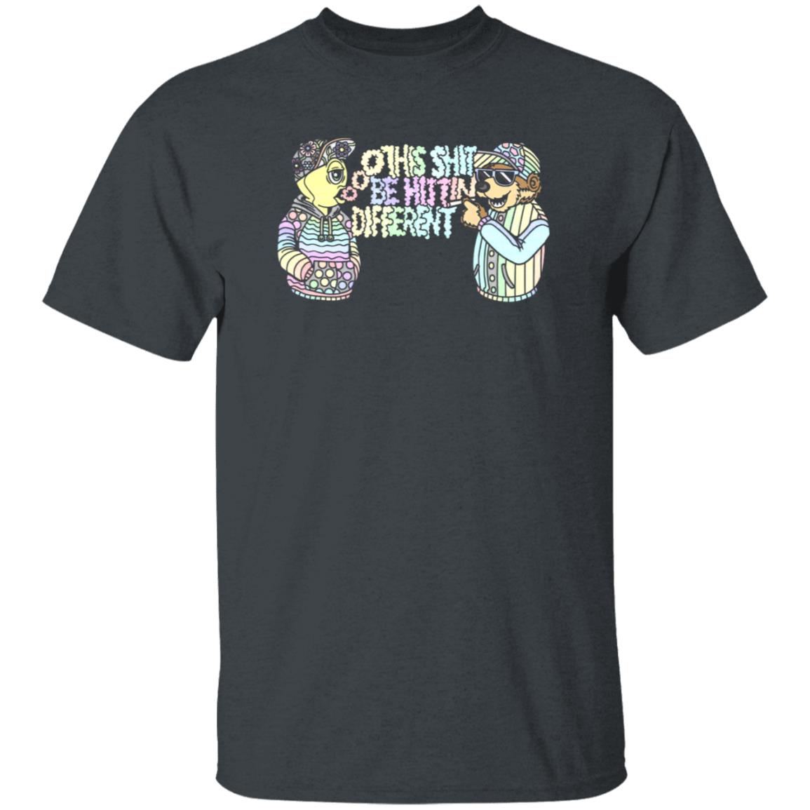 This Shit Be Hittin Different Shirt - Teechipus
