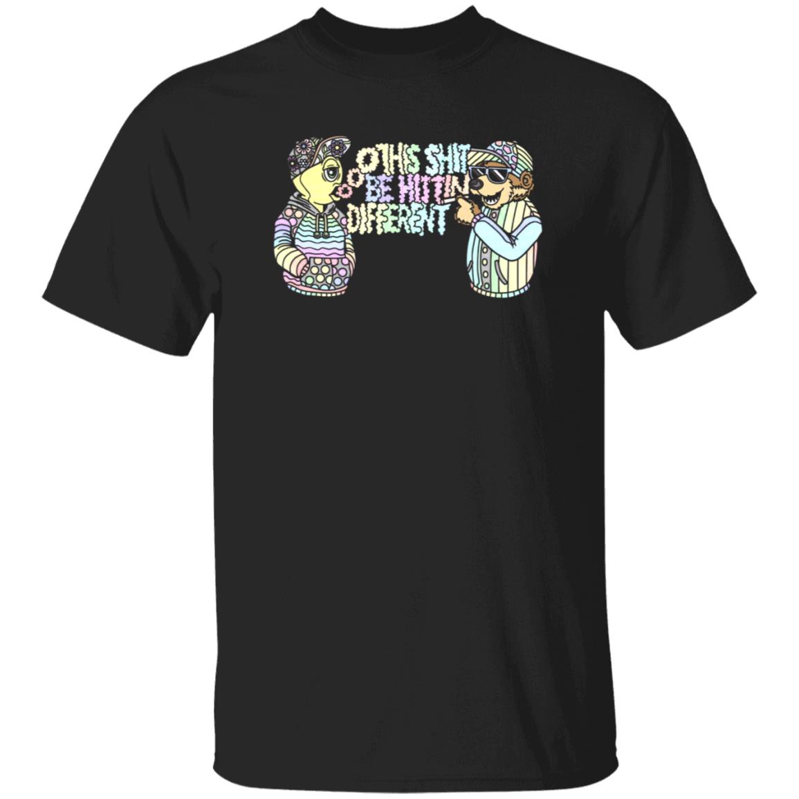 This Shit Be Hittin Different Shirt - Teechipus