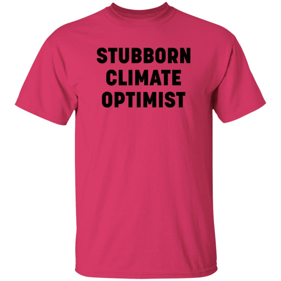 Stubborn Climate Optimist Shirt Hoodie Sweatshirt - Teechipus