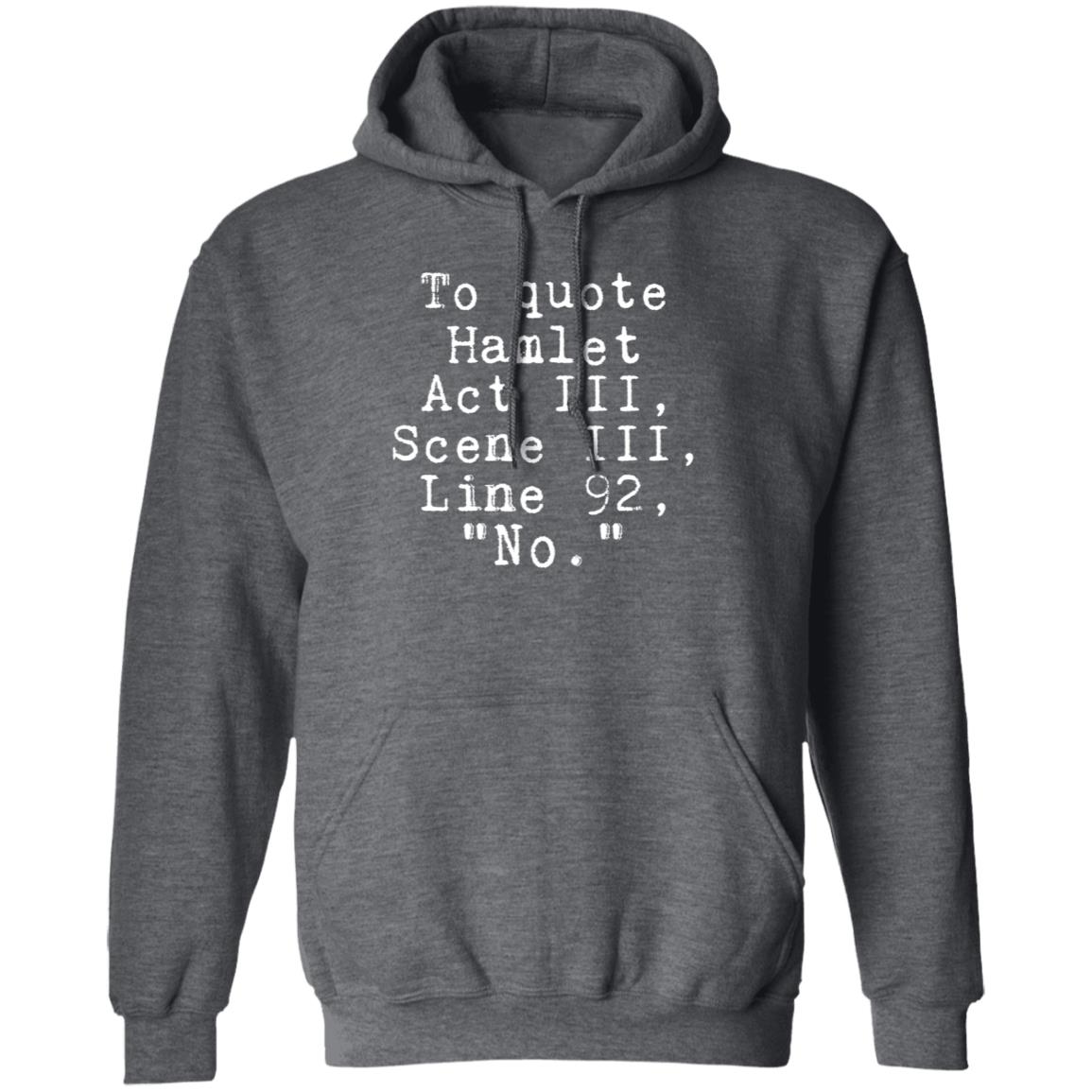 To Quote Hamlet Act III Scene III Line 92 No Shirt Hoodie Sweatshirt Kangofseattle - Teechipus