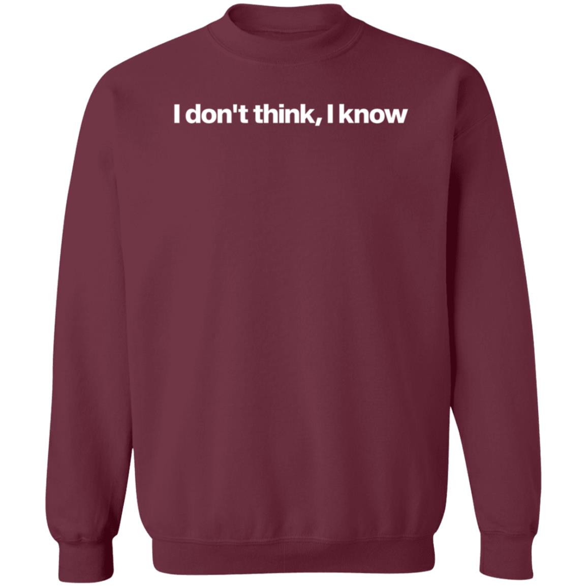 Kerri Sackville I Don't Think  I Know Shirt Hoodie Sweatshirt - Teechipus
