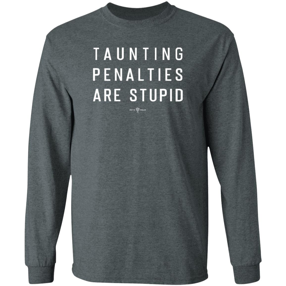 Rotowear Store Taunting Penalties Are Stupid Shirt Hoodie Sweatshirt - Teechipus