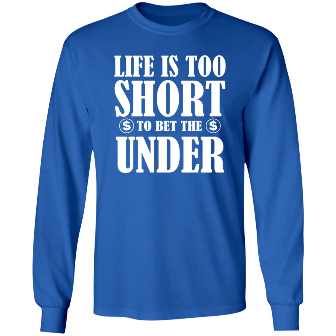 Pamela Maldonado Life Is Too Short To Bet The Under Shirt Hoodie Sweatshirt - Teechipus