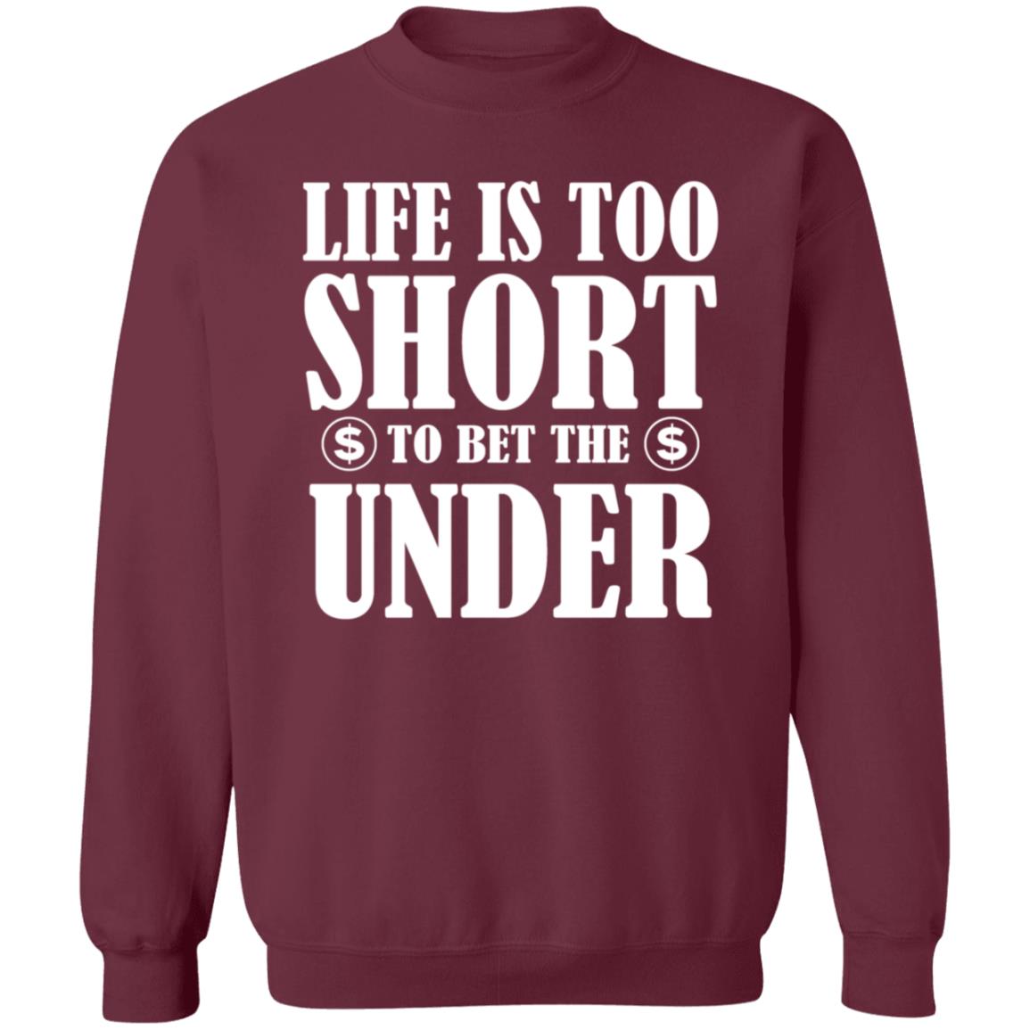 Pamela Maldonado Life Is Too Short To Bet The Under Shirt Hoodie Sweatshirt - Teechipus