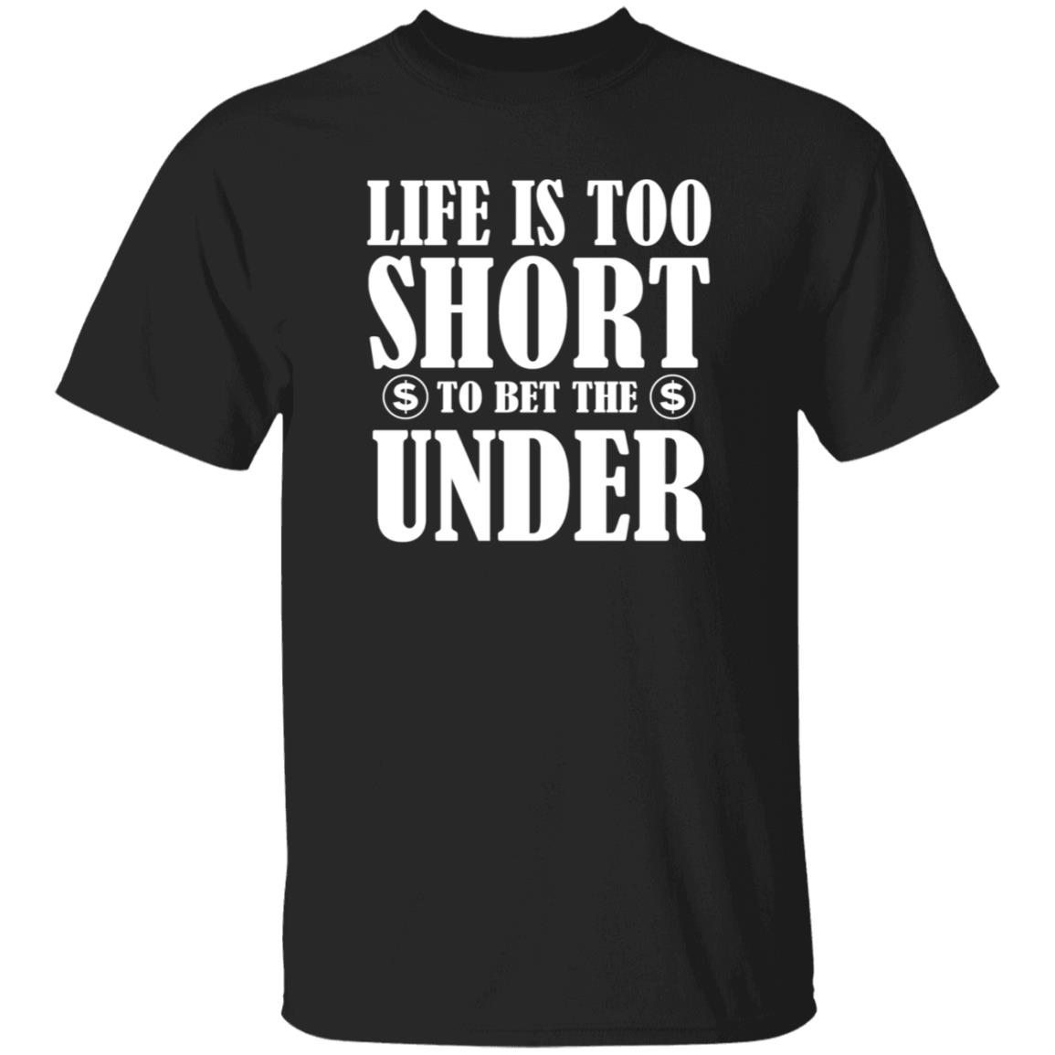Pamela Maldonado Life Is Too Short To Bet The Under Shirt Hoodie Sweatshirt - Teechipus