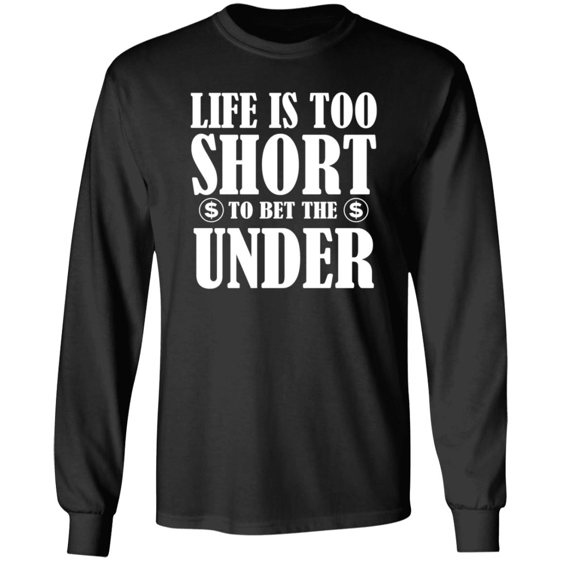 Pamela Maldonado Life Is Too Short To Bet The Under Shirt Hoodie Sweatshirt - Teechipus