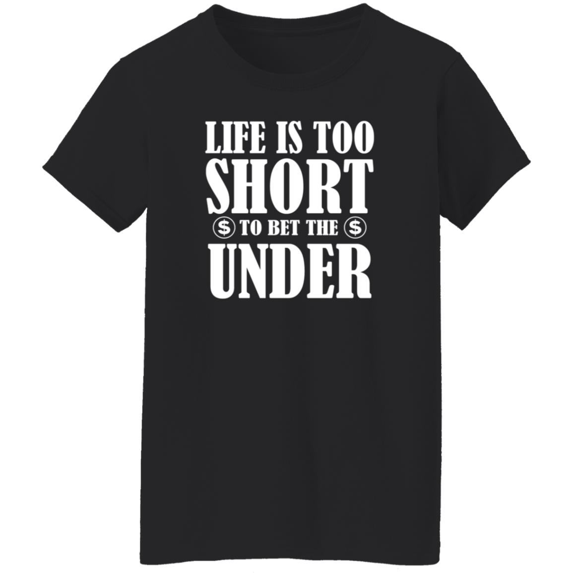 Pamela Maldonado Life Is Too Short To Bet The Under Shirt Hoodie Sweatshirt - Teechipus