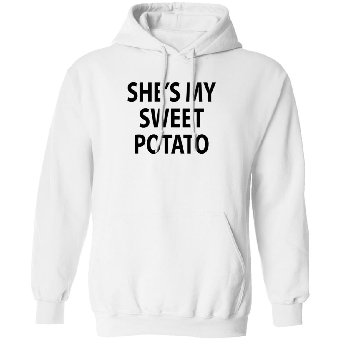 She's My Sweet Potato Shirt Hoodie Sweatshirt - Teechipus