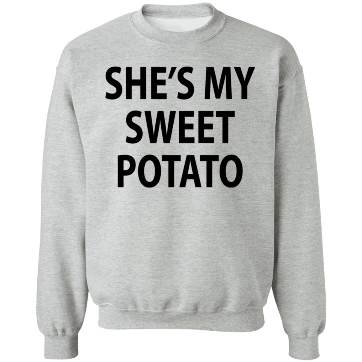 She's My Sweet Potato Shirt Hoodie Sweatshirt - Teechipus