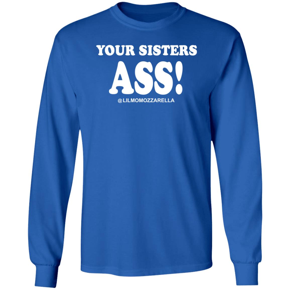 Your Sistas Ass Lilmomozzarella Shirt Momozzarella Merch Your Sistas Ass Shirt - Teechipus