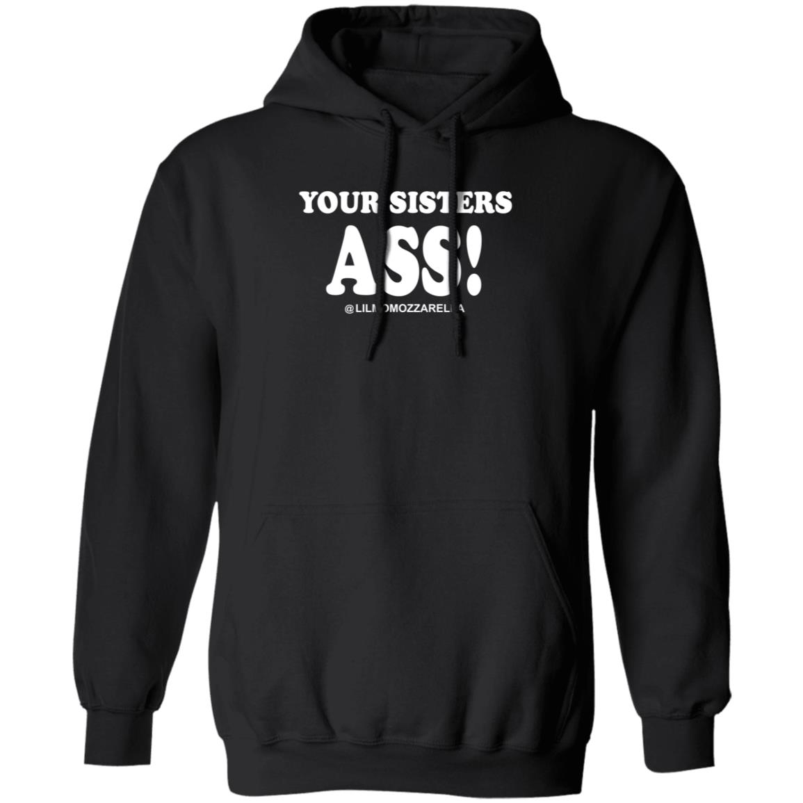 Your Sistas Ass Lilmomozzarella Shirt Momozzarella Merch Your Sistas Ass Shirt - Teechipus