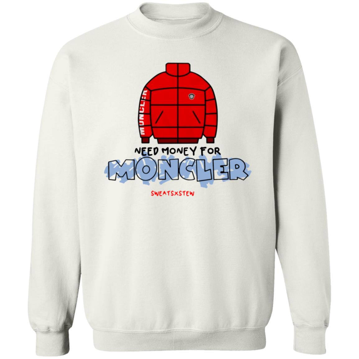 Need Money For Moncler Shirt Sweatsbystewonline Store - Teechipus