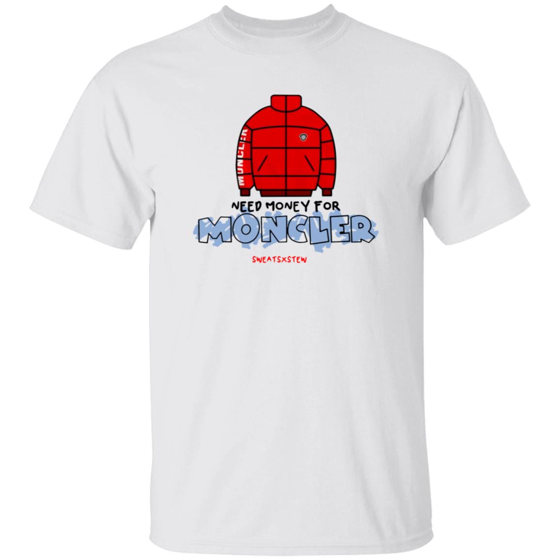 Need Money For Moncler Shirt Sweatsbystewonline Store - Teechipus