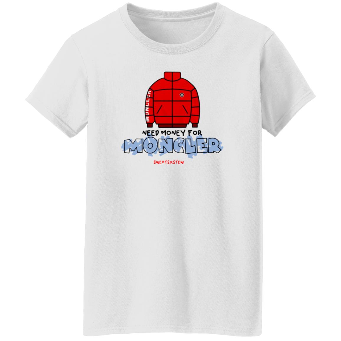 Need Money For Moncler Shirt Sweatsbystewonline Store - Teechipus