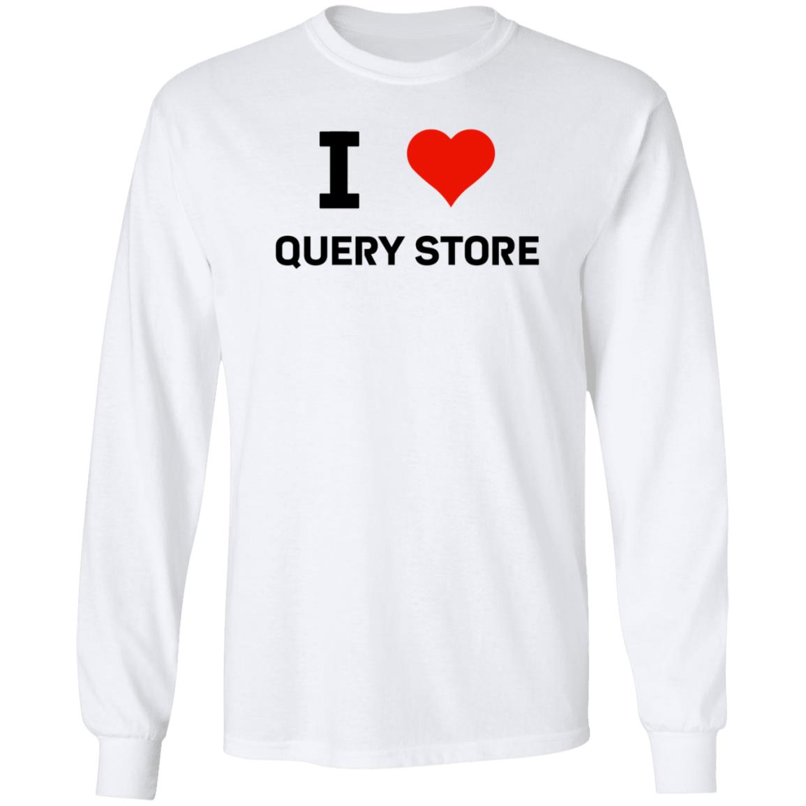 I Love Query Store Shirt Erin Stellato I Love Query Store Shirt Hoodie Sweatshirt - Teechipus