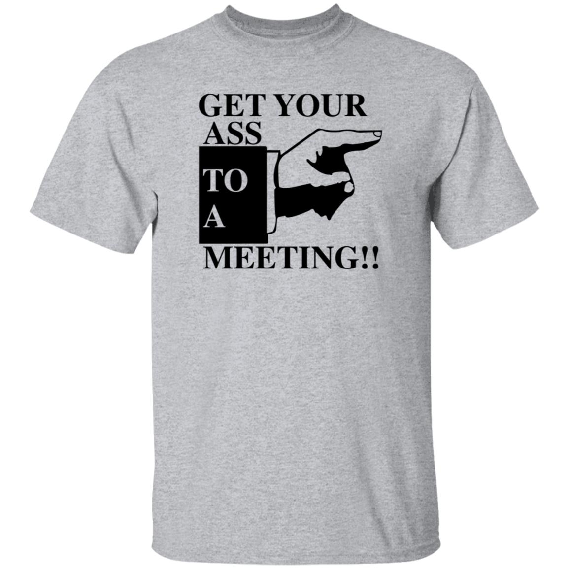 Get Your Ass To A Meeting Shirt Felixfromchapo Get Your Ass To A Meeting Shirt Hoodie Sweatshirt - Teechipus