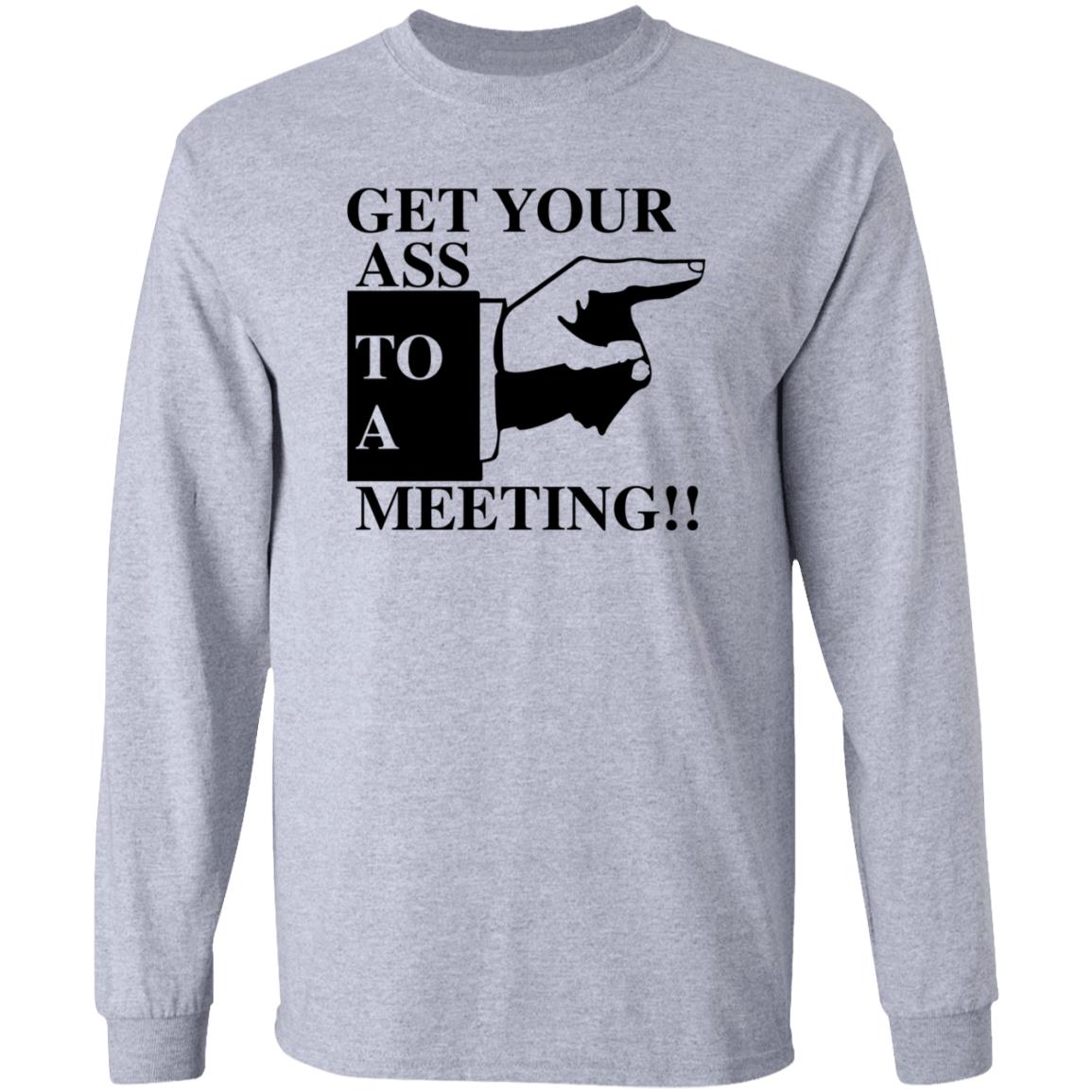 Get Your Ass To A Meeting Shirt Felixfromchapo Get Your Ass To A Meeting Shirt Hoodie Sweatshirt - Teechipus