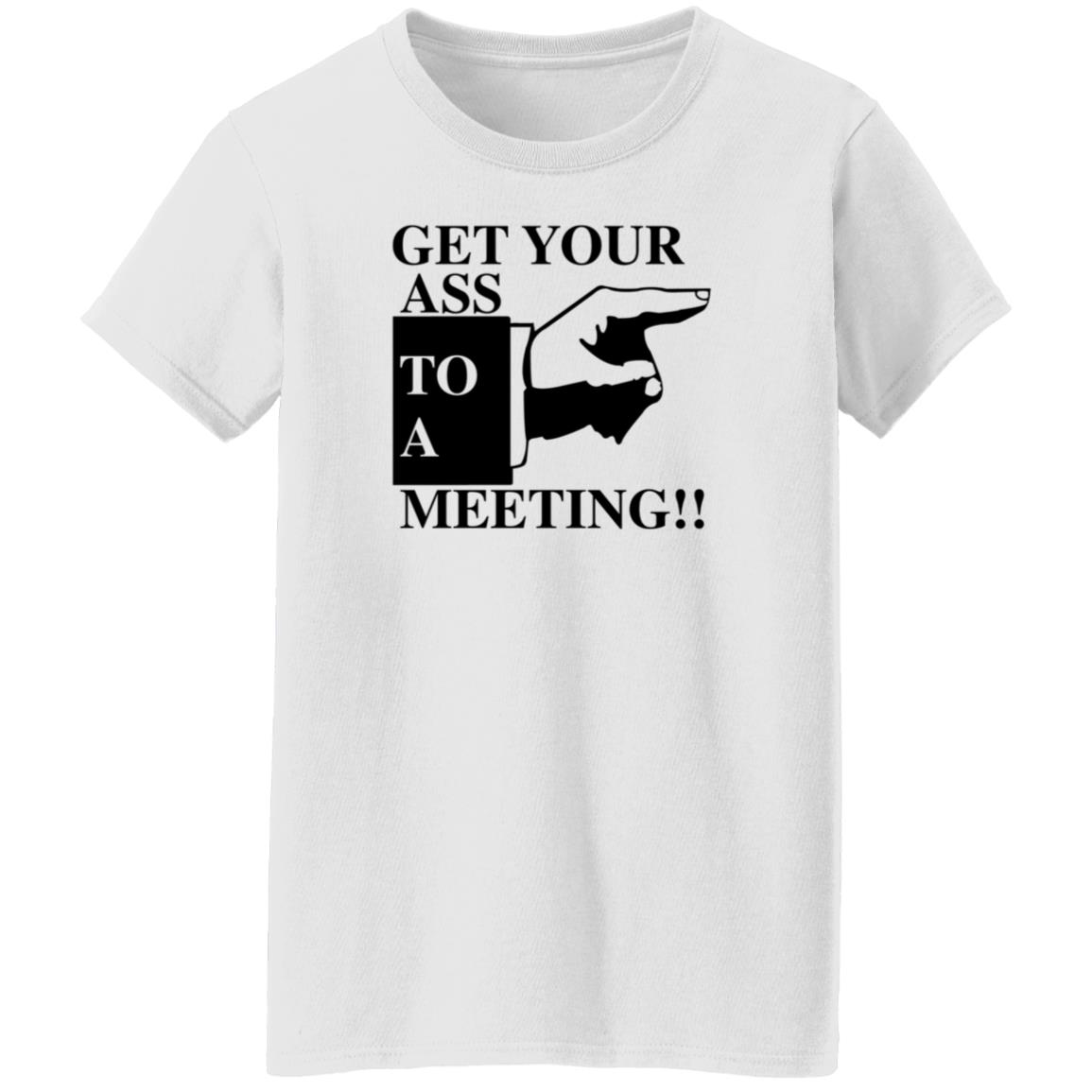 Get Your Ass To A Meeting Shirt Felixfromchapo Get Your Ass To A Meeting Shirt Hoodie Sweatshirt - Teechipus